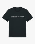 Leveraged to the Tits Tee