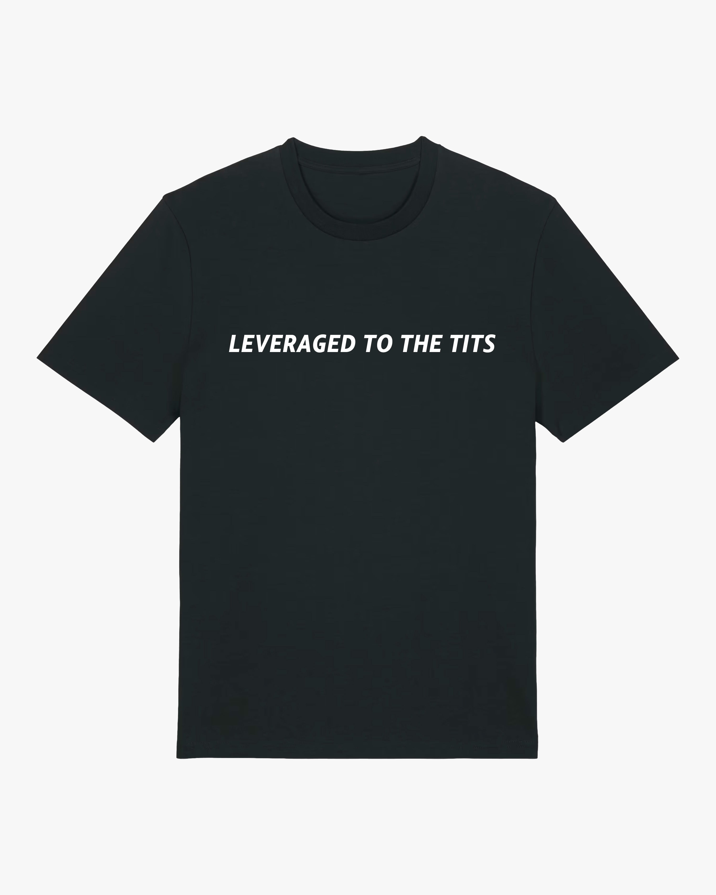 Leveraged to the Tits Tee