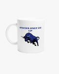 Stocks Only Go Up  Mug