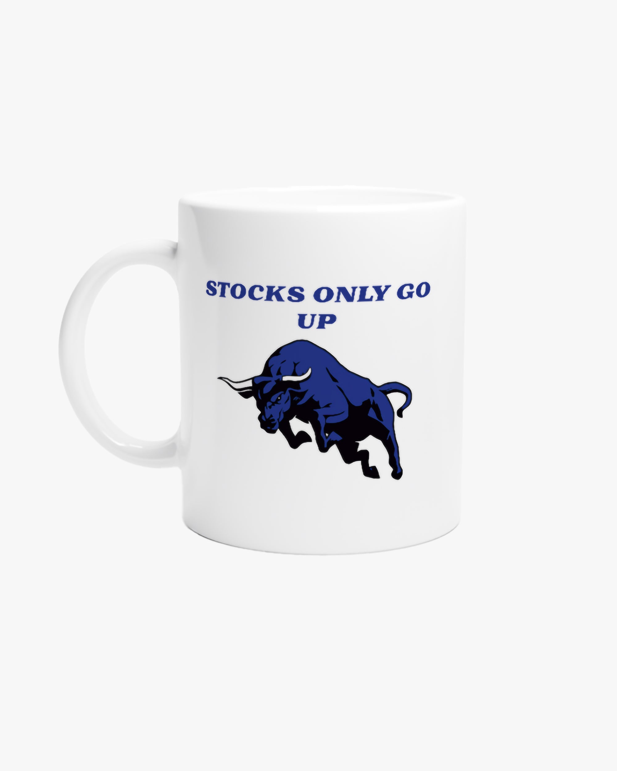 Stocks Only Go Up  Mug